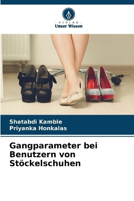 Gangparameter bei Benutzern von Stöckelschuhen - Shatabdi Kamble, Priyanka Honkalas