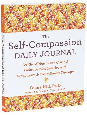 The Self-Compassion Daily Journal - Diana Hill
