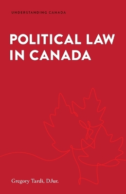 Political Law in Canada - Gregory Tardi