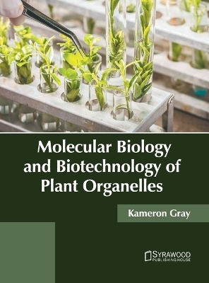 Molecular Biology and Biotechnology of Plant Organelles - 