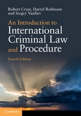 An Introduction to International Criminal Law and Procedure - Cryer, Robert; Robinson, Darryl; Vasiliev, Sergey