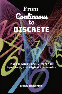 From Continuous to Discrete - Dean Banerjee