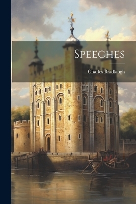 Speeches - Charles Bradlaugh