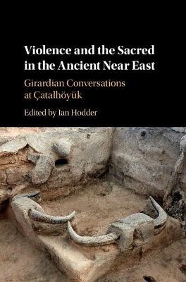 Violence and the Sacred in the Ancient Near East - 