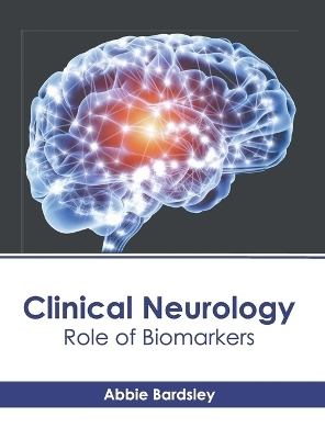 Clinical Neurology: Role of Biomarkers - 