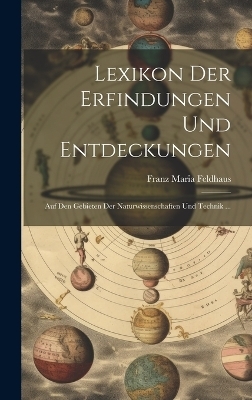 Lexikon der Erfindungen und Entdeckungen - Franz Maria Feldhaus