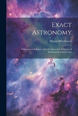 Exact Astronomy - Hutchinson Myron