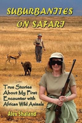 Suburbanites on Safari - Alex Shaland