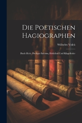 Die Poetischen Hagiographen - Wilhelm Volck