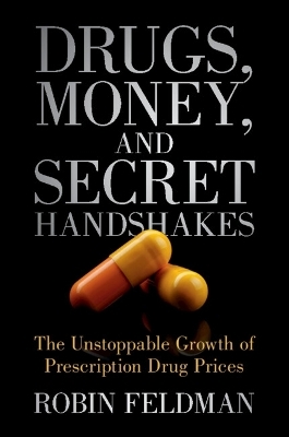 Drugs, Money, and Secret Handshakes - Robin Feldman