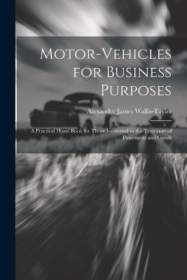 Motor-Vehicles for Business Purposes - Alexander James Wallis-Tayler