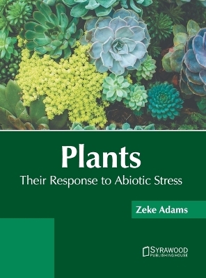 Plants: Their Response to Abiotic Stress - 