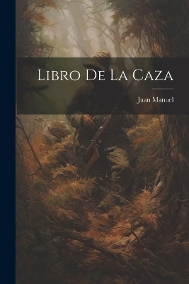 Libro de la Caza - Juan Manuel