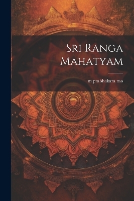 sri ranga mahatyam - M Prabhakara Rao