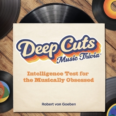 Deep Cuts Book of Music Trivia - Robert Von Goeben