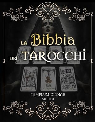 La Bibbia dei Tarocchi - Templum Dianae Media