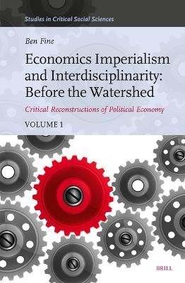 Economics Imperialism and Interdisciplinarity: Before the Watershed - Ben Fine