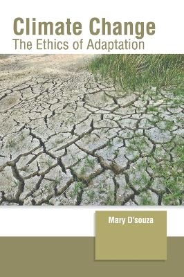 Climate Change: The Ethics of Adaptation - 