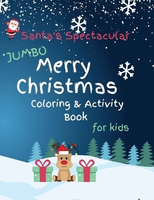 Santa's Spectacular Jumbo Merry Christmas Coloring and Activity Book for Kids - Brooke Tatum