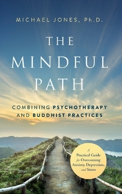 The Mindful Path - Michael Jones