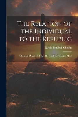 The Relation of the Individual to the Republic - Edwin Hubbell Chapin