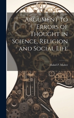 Argument to Errors of Thought in Science, Religion and Social Life - 