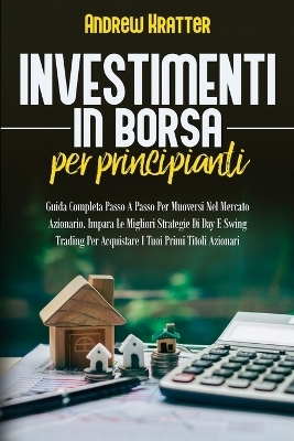 Investimenti in Borsa per principianti - Andrew Kratter