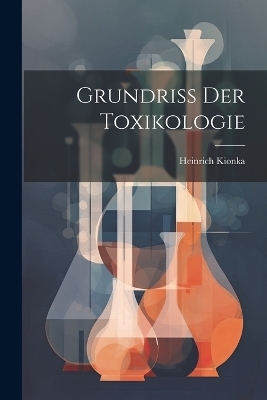 Grundriss Der Toxikologie - Heinrich Kionka