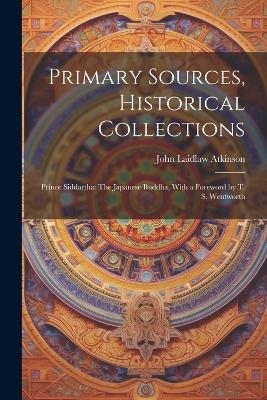 Primary Sources, Historical Collections - John Laidlaw Atkinson