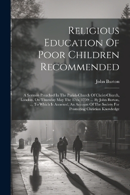 Religious Education Of Poor Children Recommended - John Burton