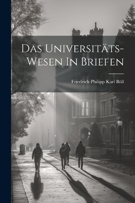 Das Universitäts-wesen In Briefen - 