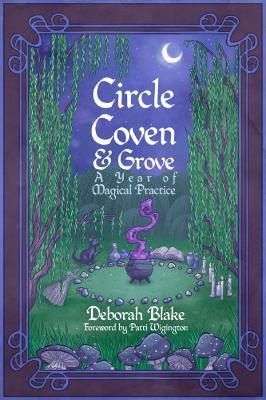 Circle, Coven, & Grove - Deborah Blake