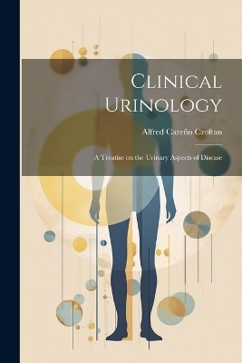 Clinical Urinology - Alfred Careño Croftan