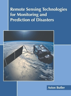 Remote Sensing Technologies for Monitoring and Prediction of Disasters - 
