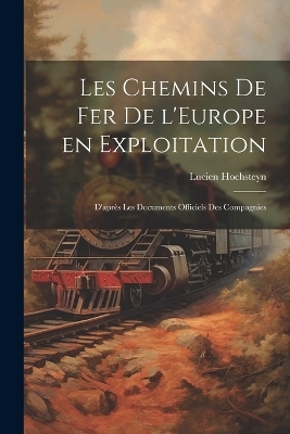 Les Chemins de fer de l'Europe en exploitation - Lucien Hochsteyn