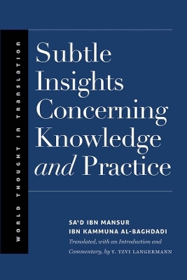 Subtle Insights Concerning Knowledge and Practice - Sa‘d ibn Mansur Ibn Kammuna al-Baghdadi