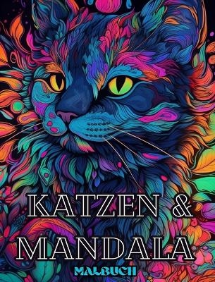 Katzen mit Mandalas - Malbuch für Erwachsene. Wunderschöne Malvorlagen - Adult Coloring Book