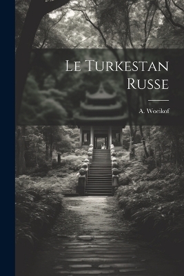 Le Turkestan Russe - A Woeikof