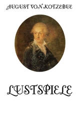 Lustspiele - August von Kotzebue