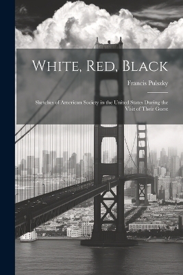 White, Red, Black - Francis Pulszky