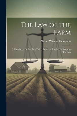 The Law of the Farm - Abram Warren Thompson