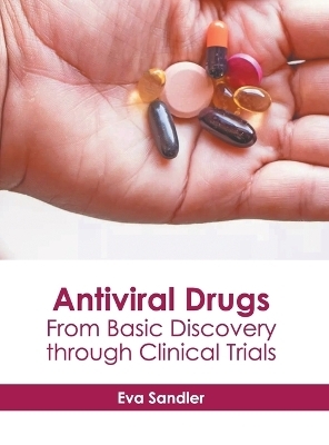 Antiviral Drugs: From Basic Discovery Through Clinical Trials - 