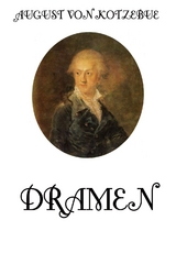 Dramen - August von Kotzebue