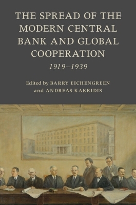 The Spread of the Modern Central Bank and Global Cooperation - 