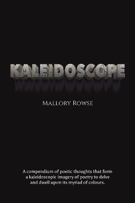 Kaleidoscope - Mallory Rowse