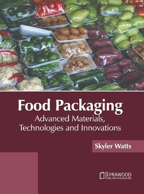 Food Packaging: Advanced Materials, Technologies and Innovations - 