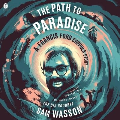 The Path to Paradise - Sam Wasson