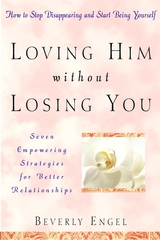 Loving Him without Losing You -  Beverly Engel