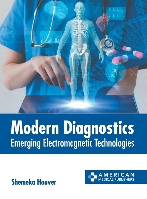 Modern Diagnostics: Emerging Electromagnetic Technologies - 