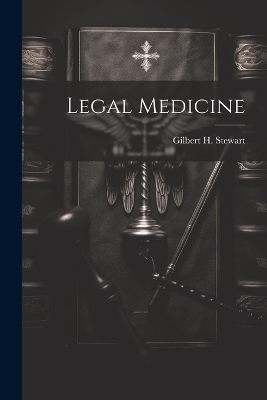 Legal Medicine - Gilbert H Stewart